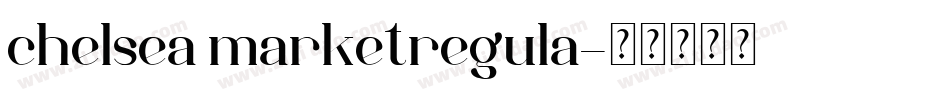 chelsea marketregula字体转换